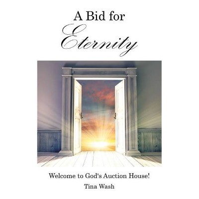 A Bid for Eternity - by  Tina Wash (Paperback)