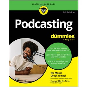 Podcasting for Dummies - 5th Edition by  Tee Morris & Chuck Tomasi (Paperback) - 1 of 1