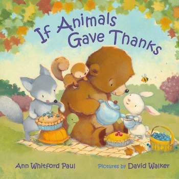 If Animals Gave Thanks - (If Animals Kissed Good Night) by  Ann Whitford Paul (Hardcover)