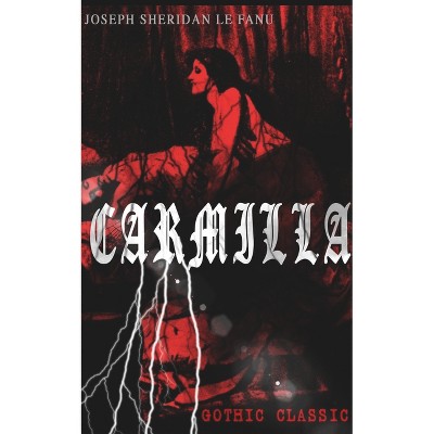Carmilla (Gothic Classic) - by  Joseph Sheridan Le Fanu (Paperback)
