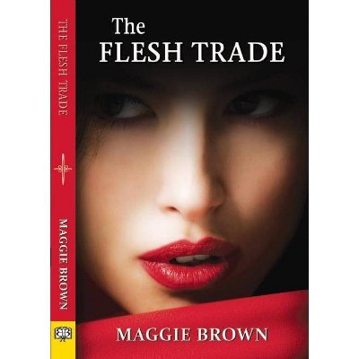 Flesh Trade - by  Maggie Brown (Paperback)