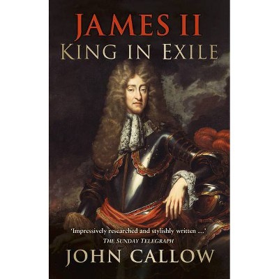 James II - by  John Callow (Paperback)