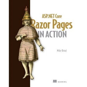 ASP.NET Core Razor Pages in Action - by  Mike Brind (Paperback) - 1 of 1