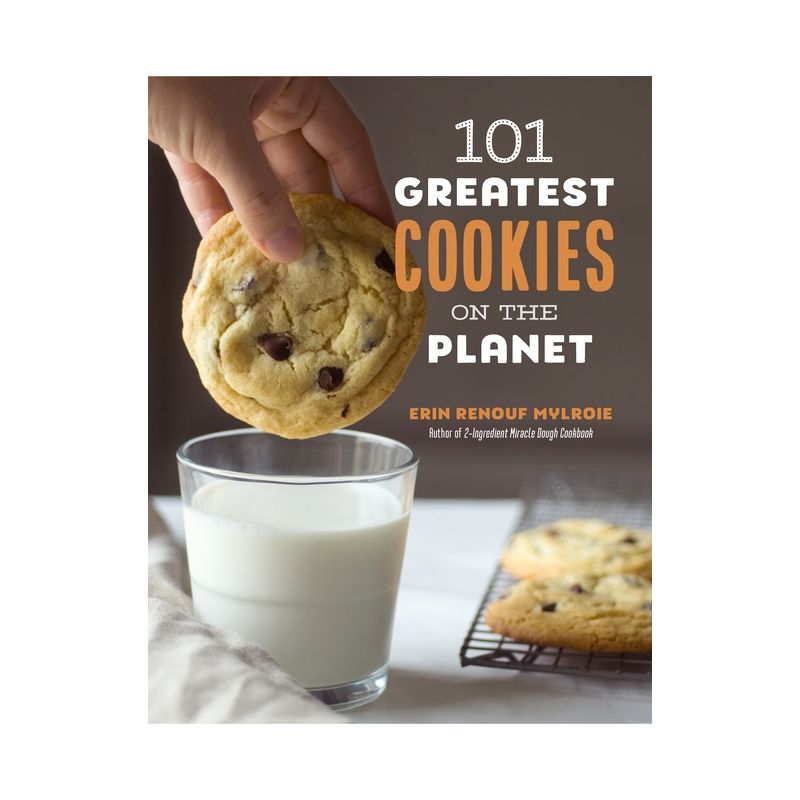 101 Greatest Cookies on the Planet - by  Erin Mylroie (Paperback), 1 of 2