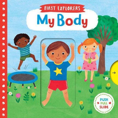 My Body - (First Explorers) (Board Book)