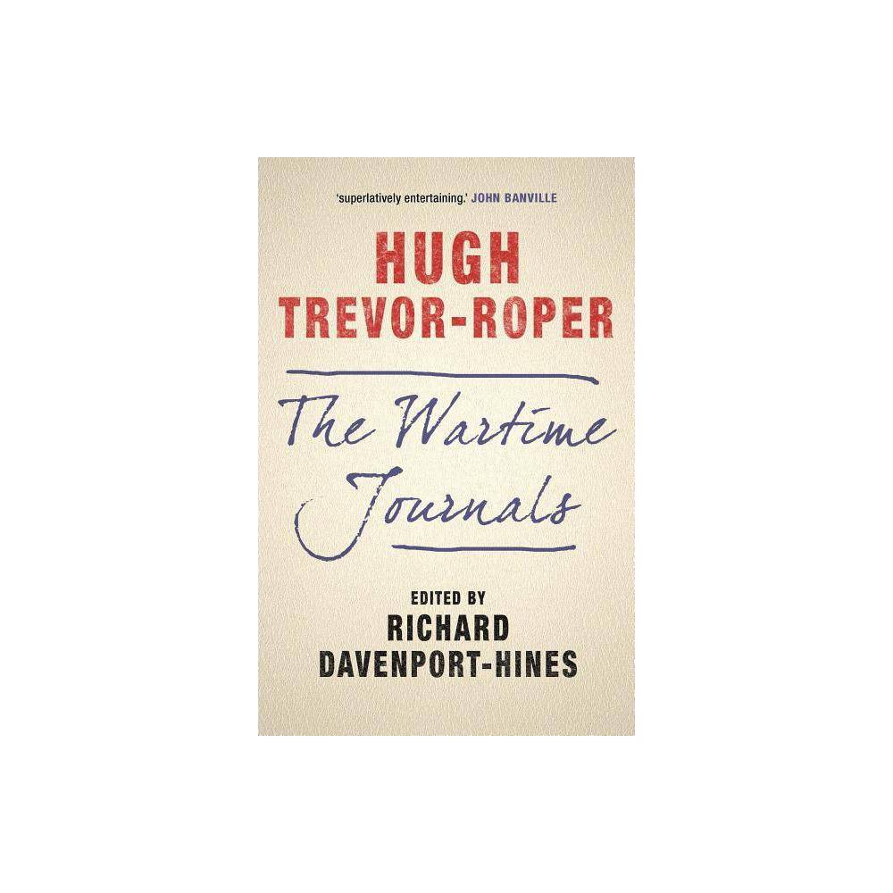 ISBN 9781848859906 product image for The Wartime Journals - by Hugh Trevor-Roper (Hardcover) | upcitemdb.com