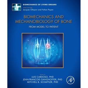 Biomechanics and Mechanobiology of Bone - (Biomechanics of Living Organs) by  Luis Cardoso & Jean-Francois Ganghoffer & Mitchell B Schaffler - 1 of 1