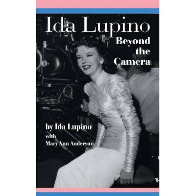 Ida Lupino - by  Ida Lupino & Mary Ann Anderson (Hardcover)