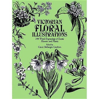 Victorian Floral Illustrations - (Dover Pictorial Archive) by  Carol Belanger Grafton (Paperback)