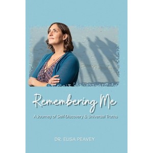 Remembering Me - by  Elisa Peavey (Paperback) - 1 of 1
