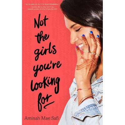 Not the Girls You're Looking for - by  Aminah Mae Safi (Paperback)