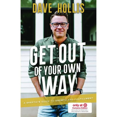 Get Out Of Your Own Way - Target Exclusive Edition by Dave Hollis (Hardcover)