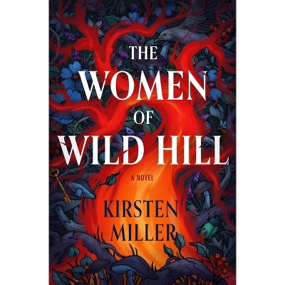 The Women of Wild Hill - by  Kirsten Miller (Hardcover)