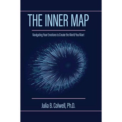 The Inner Map - by  Julia B Colwell (Paperback)