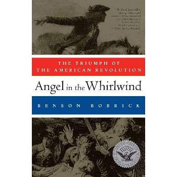 Angel in the Whirlwind - (Simon & Schuster America Collection) by  Benson Bobrick (Paperback)