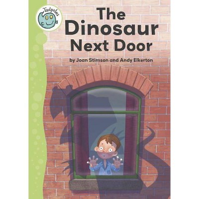 The Dinosaur Next Door - (Tadpoles) by  Joan Stimson (Paperback)