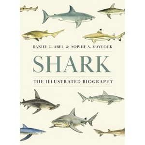 Shark - by  Daniel Abel & Sophie A Maycock (Hardcover) - 1 of 1