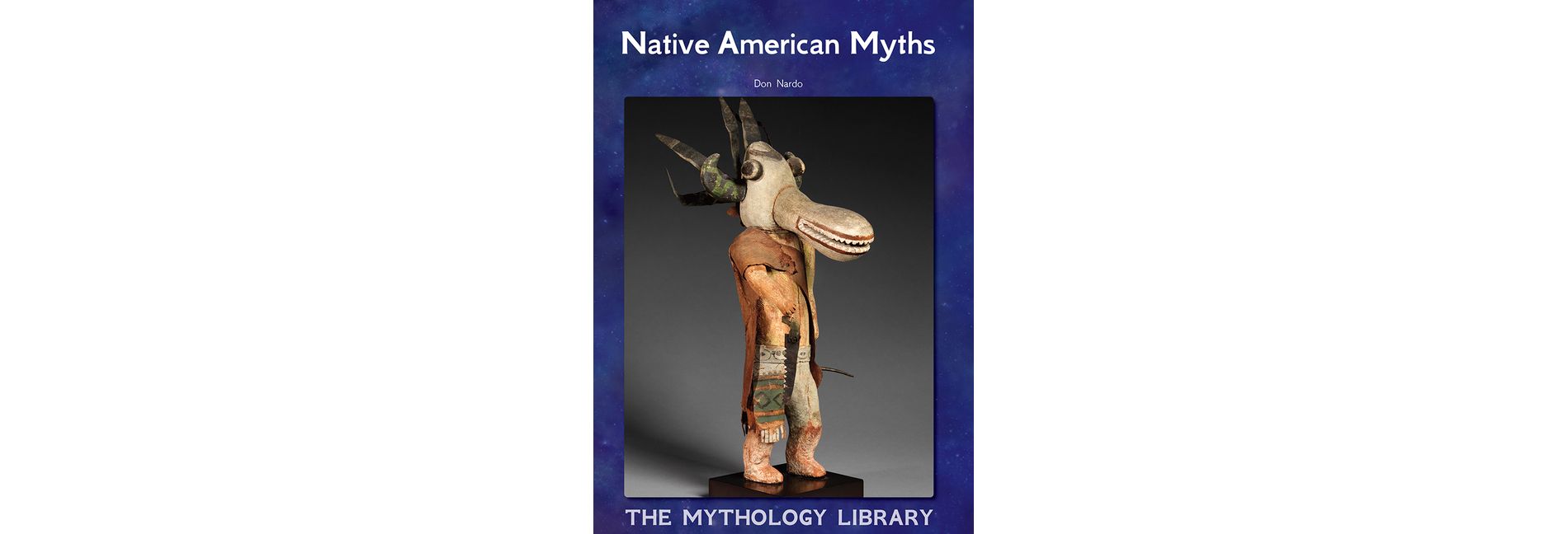 Native American Myths - (Mythology Library) by  Don Nardo (Hardcover)
