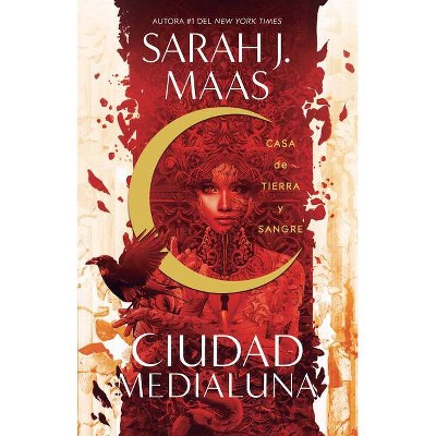 Casa de Tierra Y Sangre / House of Earth and Blood - (Ciudad Medialuna) by  Sarah Maas (Paperback)