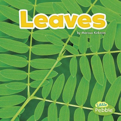 Leaves - (Plant Parts) by  Marissa Kirkman (Paperback)