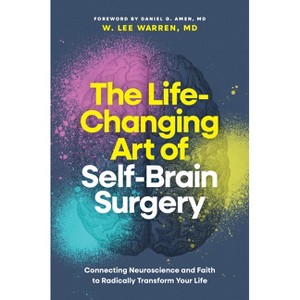 The Life-Changing Art of Self-Brain Surgery - by  Warren MD W Lee (Hardcover) - 1 of 1