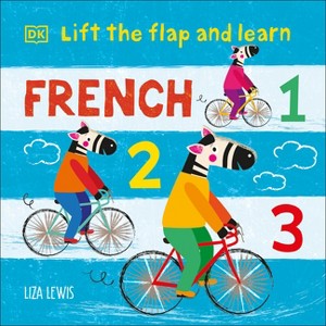 Lift the Flap and Learn: French 1,2,3 - by  Liza Lewis (Board Book) - 1 of 1