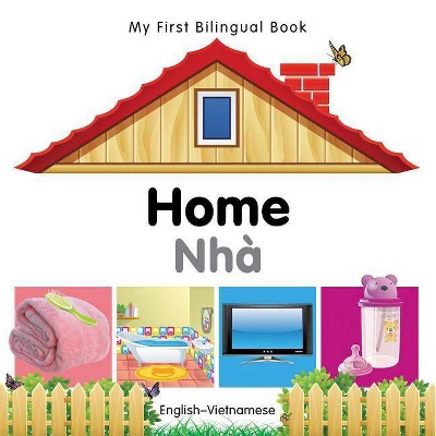 My First Bilingual Book-Home (English-Vietnamese) - by  Milet Publishing (Board Book)