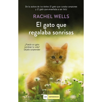 Gato Que Regalaba Sonrisas, El - by  Rachel Wells (Paperback)