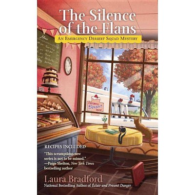 The Silence of the Flans - (Emergency Dessert Squad Mystery) by  Laura Bradford (Paperback)