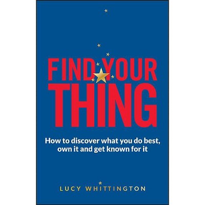 Find Your Thing - by  Lucy Whittington (Paperback)