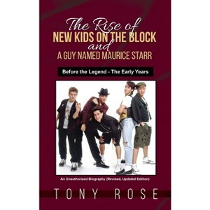 The Rise of the New Kids on the Block and A Guy Named Maurice Starr - by Tony Rose - 1 of 1