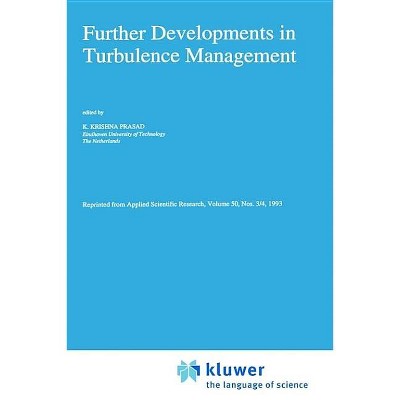 Further Developments in Turbulence Management - (NATO Asi Series. Series C, Mathematical and Physical Science) by  K Krishana Prasad (Hardcover)