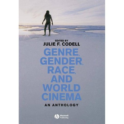 Genre, Gender, Race and World Cinema - by  Julie F Codell (Paperback)