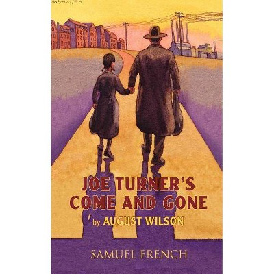 Joe Turner's Come and Gone - by  August Wilson (Paperback)