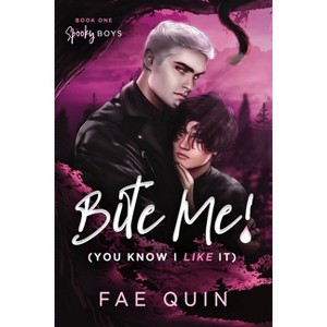 Bite Me! (You Know I Like It) MM Paranormal Vampire Romance - by  Fae Quin (Paperback) - 1 of 1