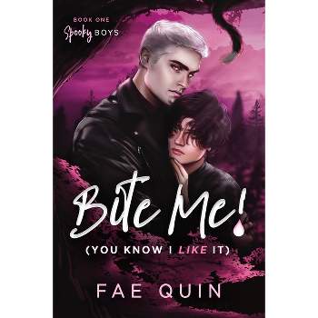 Bite Me! (You Know I Like It) MM Paranormal Vampire Romance - by  Fae Quin (Paperback)