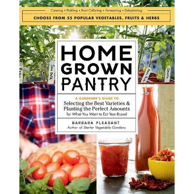  Homegrown Pantry - by  Barbara Pleasant (Paperback) 