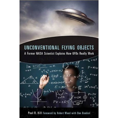 Unconventional Flying Objects - by  Paul R Hill (Paperback)