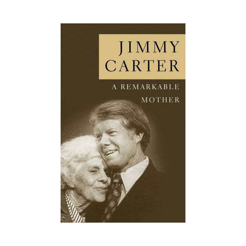 A Remarkable Mother - by  Jimmy Carter (Paperback), 1 of 2