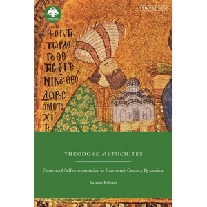 Theodore Metochites - (New Directions in Byzantine Studies) by  Ioannis Polemis (Hardcover) - 1 of 1
