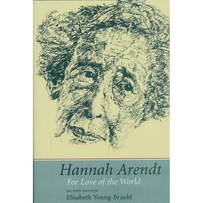 Hannah Arendt - 2nd Edition by  Elisabeth Young-Bruehl (Paperback)