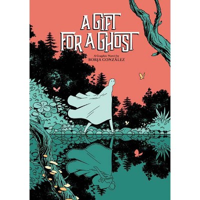 A Gift for a Ghost - by  Borja Gonzalez (Hardcover)