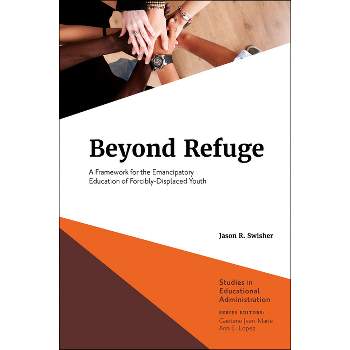 Beyond Refuge - (Studies in Educational Administration) by  Jason R Swisher (Hardcover)
