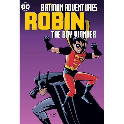 Batman Adventures: Robin, the Boy Wonder - by  Various & Various (Paperback)