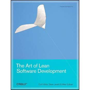The Art of Lean Software Development - by  Curt Hibbs & Steve Jewett & Mike Sullivan (Paperback)