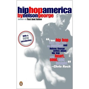 Hip Hop America - by  Nelson George (Paperback) - 1 of 1