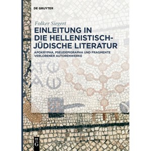 Einleitung in die hellenistisch-jüdische Literatur - by  Folker Siegert (Paperback) - 1 of 1