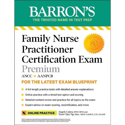 Family Nurse Practitioner Certification Exam Premium: 4 Practice Tests + Comprehensive Review + Online Practice - (Barron's Test Prep) (Paperback)