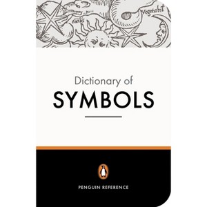 The Penguin Dictionary of Symbols - (Dictionary, Penguin) 2nd Edition by  Jean Chevalier & Alain Gheerbrant (Paperback) - 1 of 1