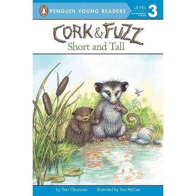 Short and Tall - (Cork and Fuzz) by  Dori Chaconas (Paperback)